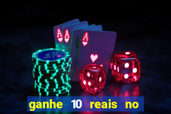 ganhe 10 reais no cadastro bet